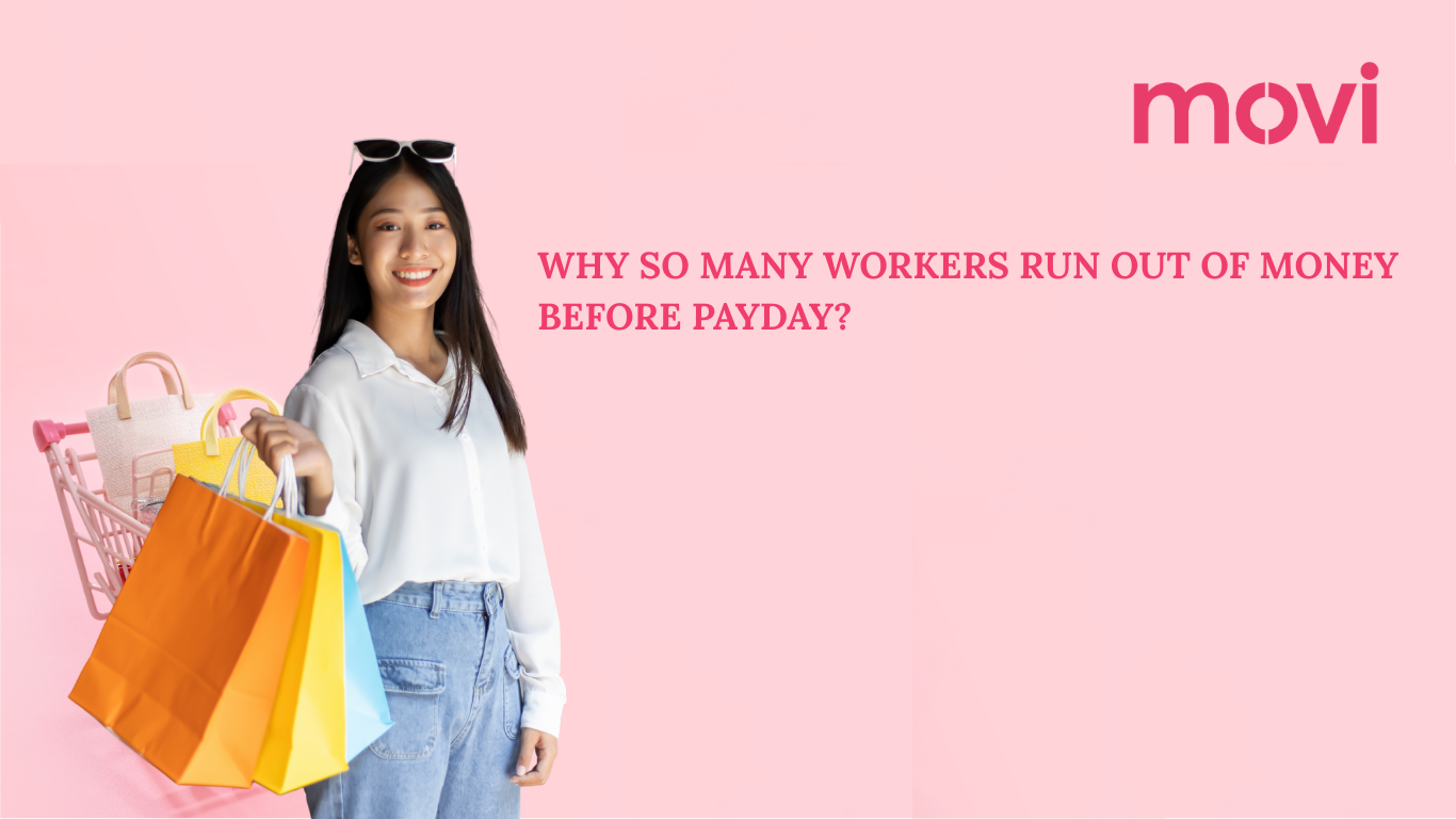 WHY SO MANY WORKERS RUN OUT OF MONEY BEFORE PAYDAY? 